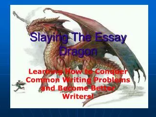 Slaying The Essay Dragon