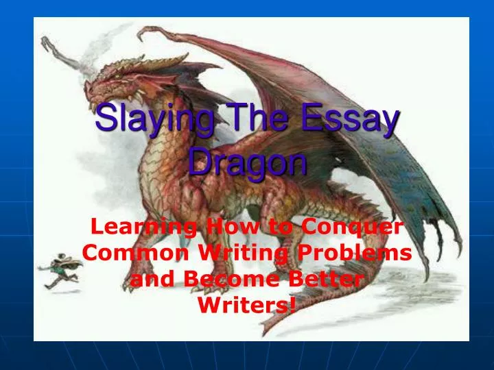 slaying the essay dragon