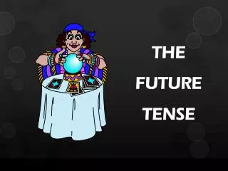 THE FUTURE TENSE
