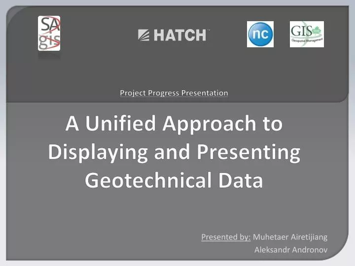 project progress presentation a unified approach to displaying and presenting geotechnical data