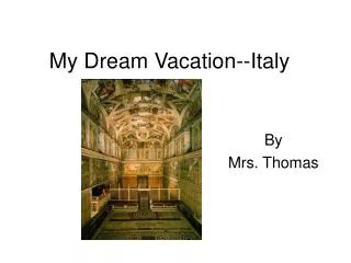 My Dream Vacation--Italy
