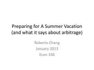 Preparing for A Summer Vacation (and what it says about arbitrage )