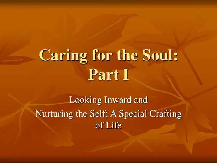 caring for the soul part i