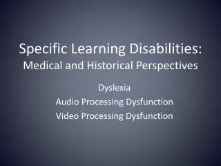 Specific Learning Disabilities: Medical and Historical Perspectives