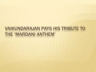 Vaikundarajan Pays His Tribute To The 'Mardani Anthem'