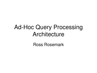 Ad-Hoc Query Processing Architecture