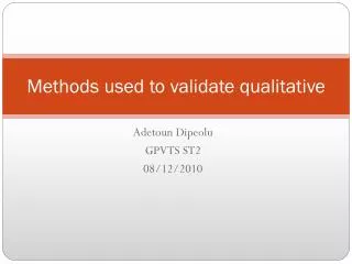Methods used to validate qualitative
