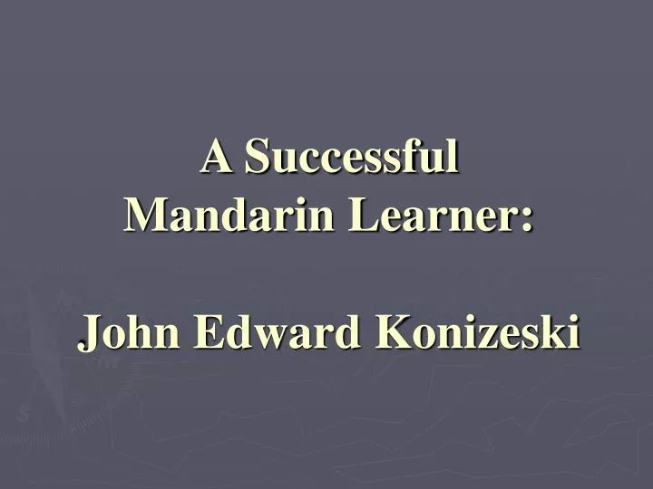 a successful mandarin learner john edward konizeski