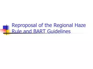 Reproposal of the Regional Haze Rule and BART Guidelines