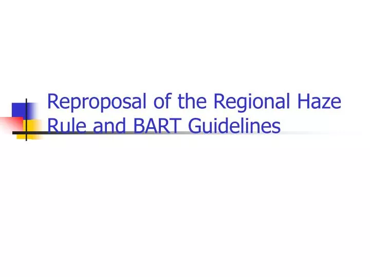 reproposal of the regional haze rule and bart guidelines