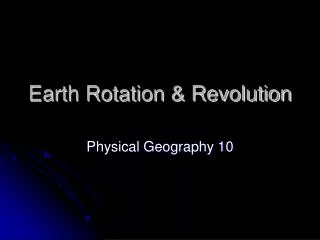 Earth Rotation &amp; Revolution