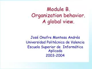 Module B. Organization behavior. A global view.