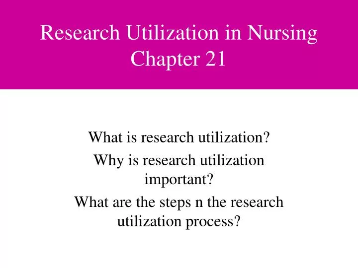 research utilization in nursing chapter 21