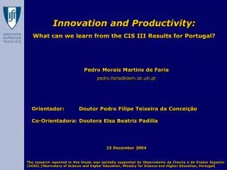 Innovation and Productivity: What can we learn from the CIS III Results for Portugal?