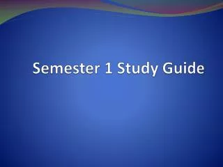 Semester 1 Study Guide