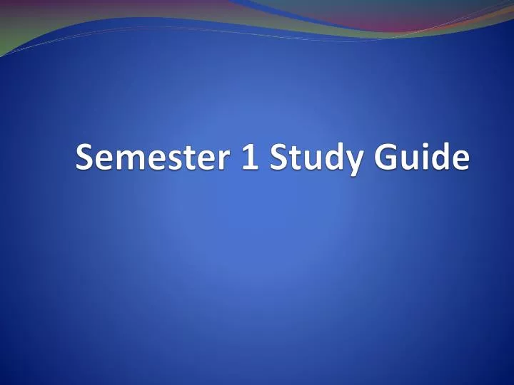 semester 1 study guide