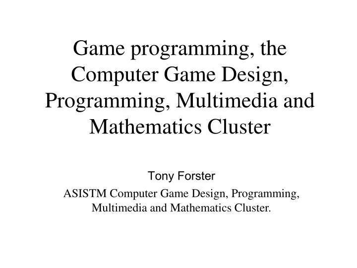 game programming the computer game design programming multimedia and mathematics cluster