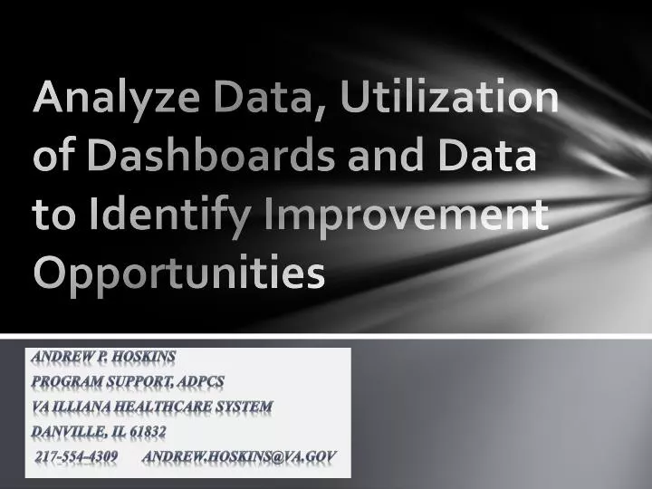 analyze data utilization of dashboards and data to identify improvement opportunities
