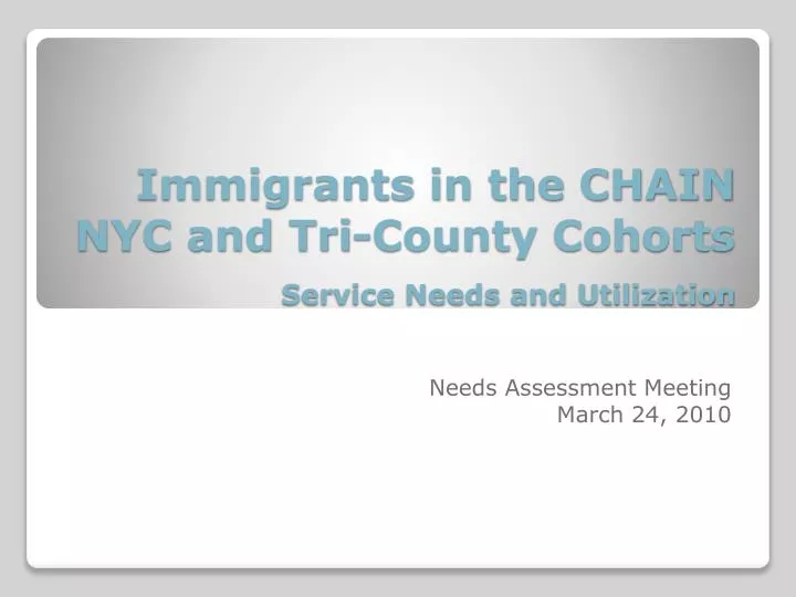 immigrants in the chain nyc and tri county cohorts service needs and utilization