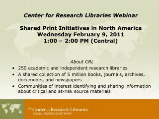 About CRL 250 academic and independent research libraries