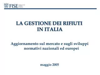 LA GESTIONE DEI RIFIUTI IN ITALIA