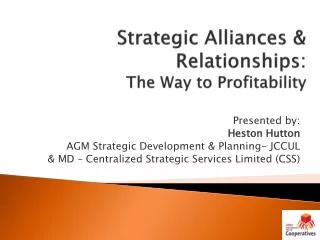 Strategic Alliances &amp; Relationships: The Way to Profitability
