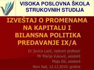 IZVEŠTAJ O PROMENAMA NA KAPITALU I BILANSNA POLITIKA PREDAVANJE I Х /A