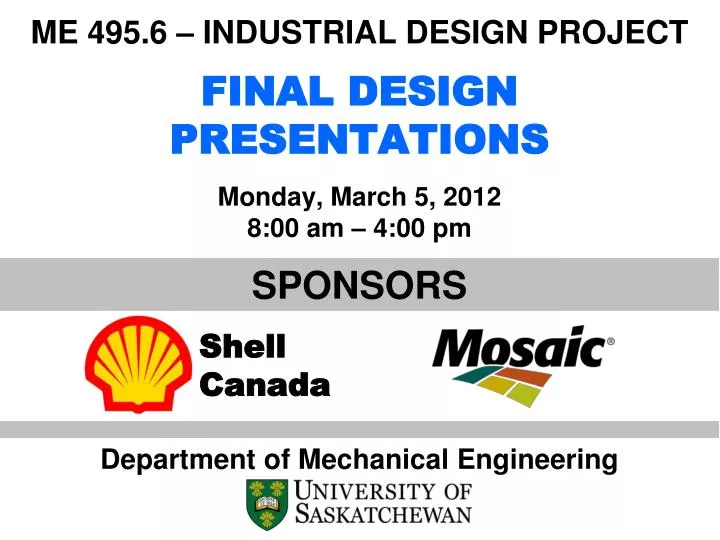 me 495 6 industrial design project final design presentations monday march 5 2012 8 00 am 4 00 pm