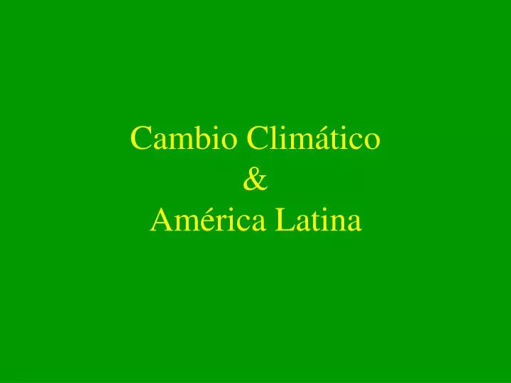 cambio clim tico am rica latina