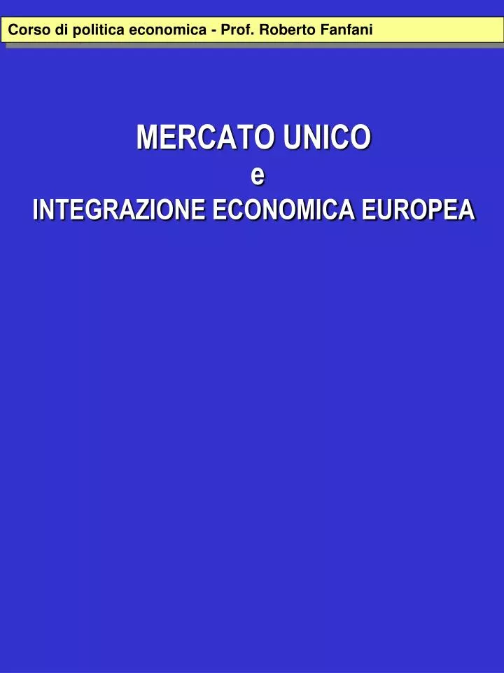 mercato unico e integrazione economica europea