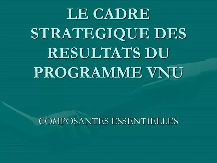 le cadre strategique des resultats du programme vnu