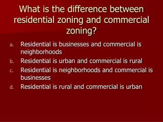 What is the difference between residential zoning and commercial zoning?