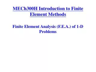 MECh300H Introduction to Finite Element Methods