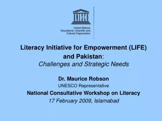 Literacy Initiative for Empowerment (LIFE) and Pakistan : Challenges and Strategic Needs