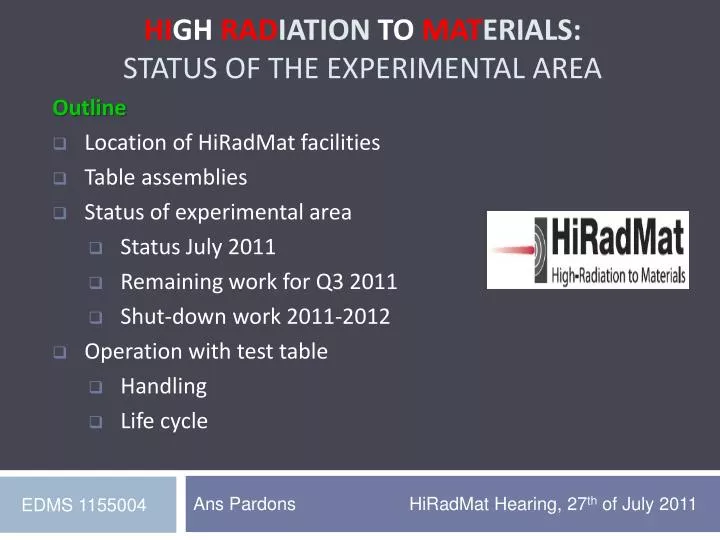 hi gh rad iation to mat erials status of the experimental area