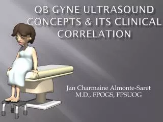 OB GYNE ULTRASOUND concepts &amp; its clinical correlation