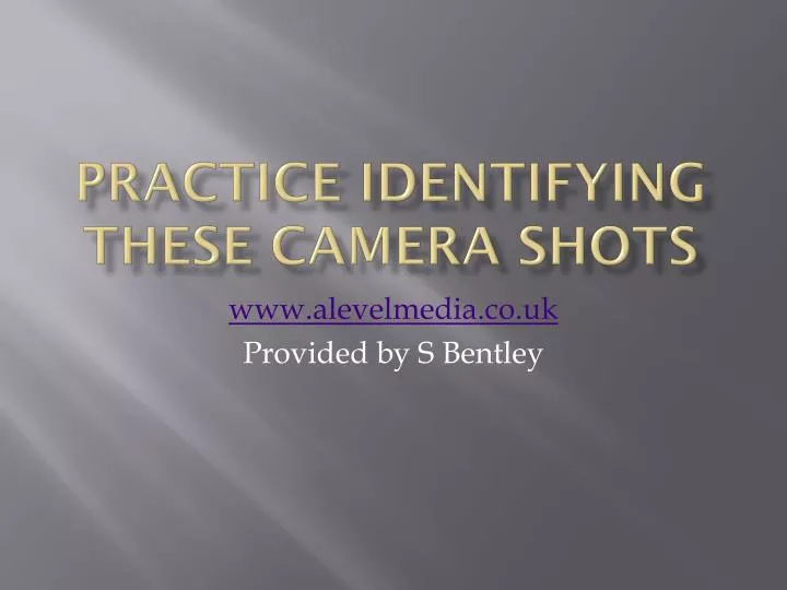practice identifying these camera shots