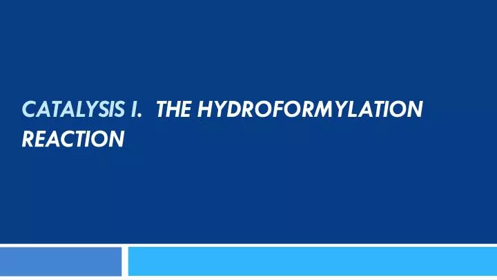 catalysis i the hydroformylation reaction