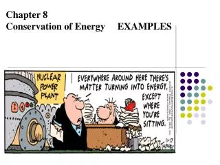 Chapter 8 Conservation of Energy EXAMPLES