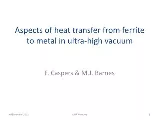 Aspects of heat transfer from ferrite to metal in ultra-high vacuum