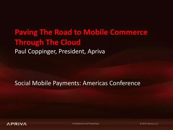 paving the road to mobile commerce through the cloud paul coppinger president apriva