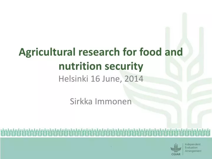 agricultural research for food and nutrition security helsinki 16 june 2014 sirkka immonen
