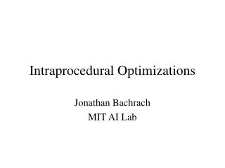 Intraprocedural Optimizations