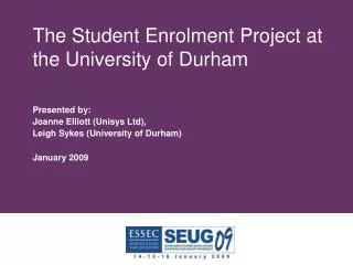 The Student Enrolment Project at the University of Durham