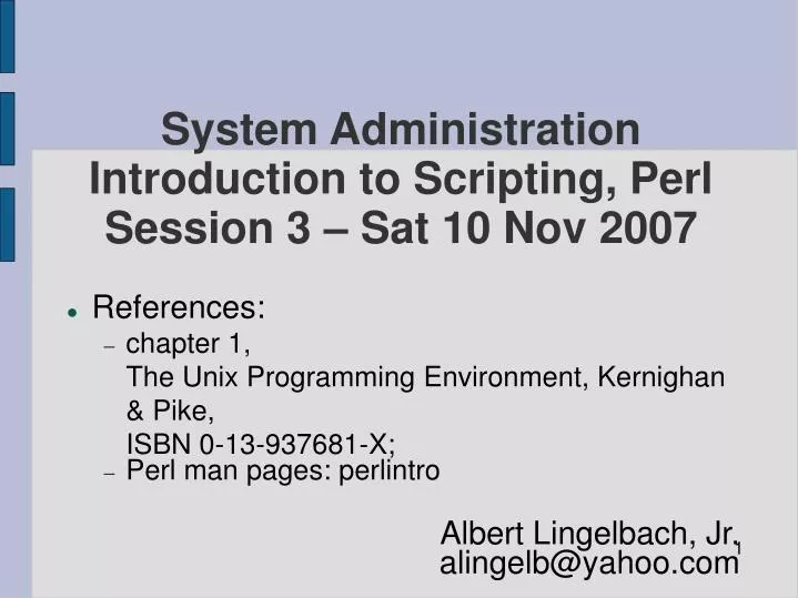 system administration introduction to scripting perl session 3 sat 10 nov 2007