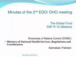 Minutes of the 2 nd EDO/ DHO meeting The Global Fund SSF R-10 (Malaria)