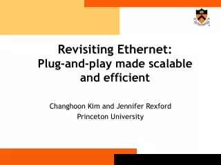 Revisiting Ethernet: Plug-and-play made scalable and efficient