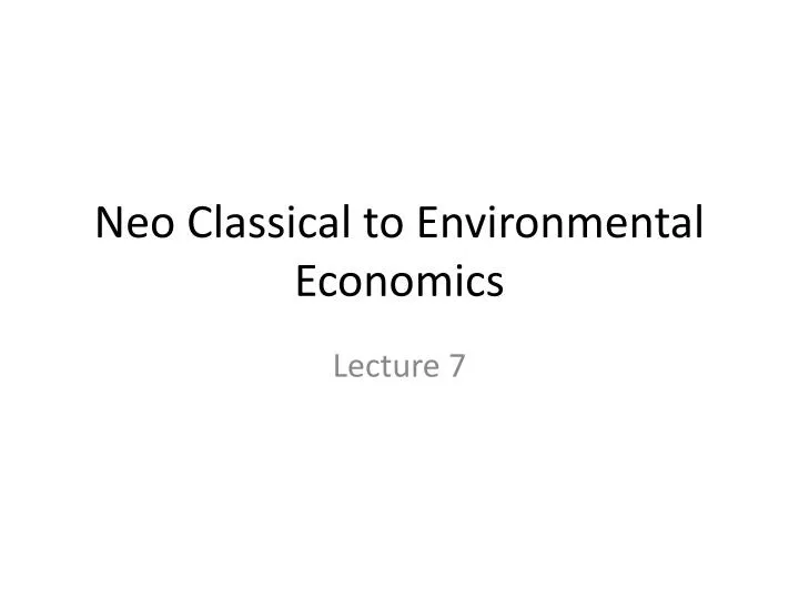 neo classical to environmental economics