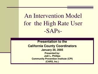 An Intervention Model for the High Rate User -SAPs-