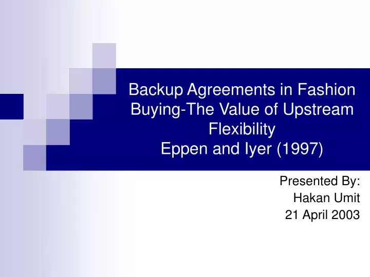backup agreements in fashion buying the value of upstream flexibility eppen and iyer 1997
